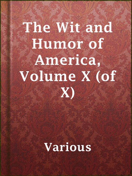 Title details for The Wit and Humor of America, Volume X (of X) by Various - Available